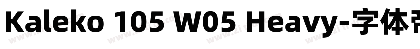Kaleko 105 W05 Heavy字体转换